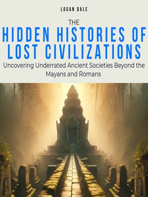 cover image of The Hidden Histories of Lost Civilizations